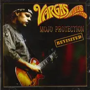 Vargas Blues Band - Mojo Protection (Revisited)