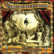 Vargas Blues Band - Love, Union, Peace