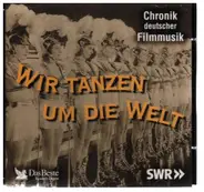 Various - Chorik deutscher Filmmusik - Wir tanzen um die Welt