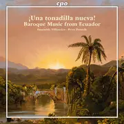 CD - Hortuño / Hidalgo / Blasco / Pillajo - ¡Una Tonadilla Nueva! - Baroque Music From Ecuador