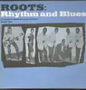 LP - Various - Roots; Rhythm and Blues