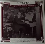 CD - Various - ' Yesterdays ' The Unforgettable Music Of Jerome Kern - mcps