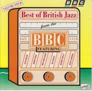Various , Alex Welsh & His Band , Diz Disley And His String Quartet , Mick Mulligan's Magnolia Jazz - The Best Of British Jazz From The BBC Jazz Club Volume 4