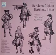 Vivaldi / Albinoni / Telemann / Nicolet a.o. - Berühmte Meister - Berühmte Bläser • Virtuose Bläsermusik Des Barock