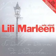 Anja Taschenberg / Lale Andersen / Marlene Dietrich - ... Wie Einst Lili Marleen - Das Anti-Kriegslied Lili Marleen 20 Versionen
