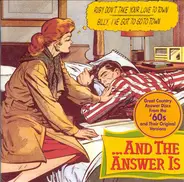 Johnny Cash, Tommy Tucker a.o. - ...And The Answer Is (Great Country Answer Discs From The '60s And Their Original Versions)