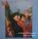 LP - Coro Monte Cauriol / Duo Di Piadena / Milva - ...E Non Vogliam Più Guerra