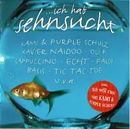 Kami* & Purple Schulz, Oli P., Xavier Naidoo - ...Ich Hab Sehnsucht