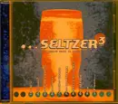 CD - Sampler - ...Seltzer3 (More Modern Music To Settle Your Soul)