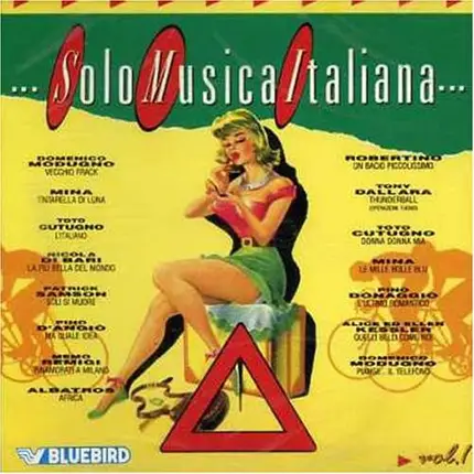Domenico Modugno, Mina, Toto Cutugno, a.o. - ...Solo Musica Italiana... Vol. 1