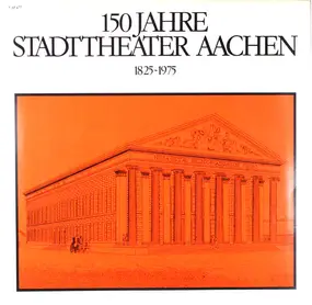 Leo Blech - 150 Jahre Stadttheater Aachen 1825-1975