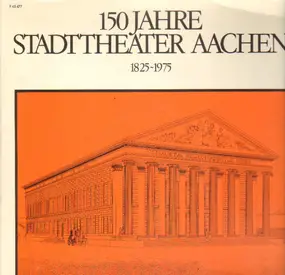 Richard Wagner - 150 Jahre Stadttheater Aachen