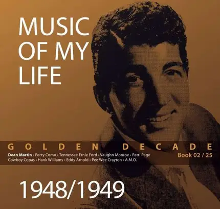 Dean Martin / Perry Como / Tennessee Ernie Ford a.o. - Music Of my Life 1948/1949