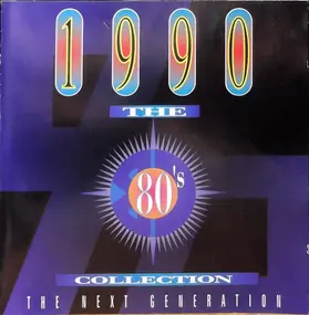 Various Artists - 1990 The 80's Collection (The Next Generation)