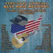 Double CD - Steve Wynn, Tom Gillam, Poco - 1995-2015/20 Years Blue Rose Records - 3D-Cover