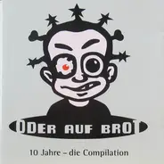 Psychosonic, Granlab, Maxx Cavalerra a.o. - 10 Jahre Oder Auf Brot - Die Compilation