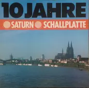 Hans Knipp, Lotti Krekel, Jupp Schmitz a.o. - 10 Jahre Saturn Schallplatte