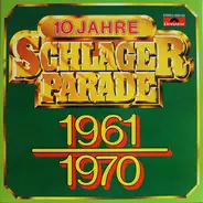 Various - 10 Jahre Schlagerparade 1961-1970