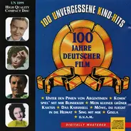 Comedian Harmonists / Willy Fritsch a.o. - 100 Unvergessene Kino-Hits - 100 Jahre Deutscher Film