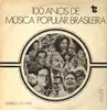 LP - Abel Ferreira / Ademilde Fonseca / Alaíde Costa a.o. - 100 Anos De Música Popular Brasileira