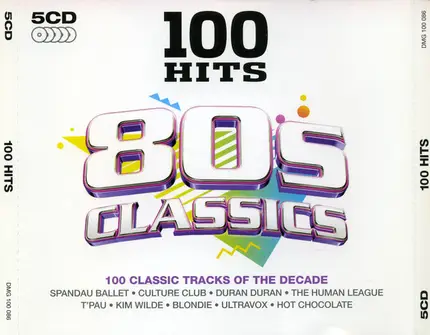 Spandau Ballet, Culture Club, Duran Duran - 100 Hits 80s Classics