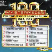 Liszt, Verdi a.o. - 100 Masterpieces Vol.6 - The Top 10 Of Classical Music 1842-1853