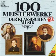Glinka / Tchaikovsky / Meyerbeer / Mussorgsky a.o. - 100 Meisterwerke Der Klassischen Musik Vol.4