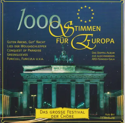 santa Maria, Greensleeves, Santa Lucia - 1000 Stimmen Für Europa - Das Große Festival Der Chöre