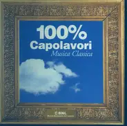 Mozart / Beethoven / Vivaldi a.o. - 100% Capolavori Musica Classica