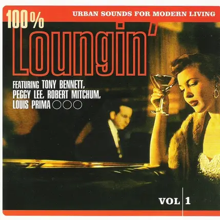 Tony Bennett / Herb Alpert / Bokker T & The MGs a.o. - 100% Loungin' Vol 1 - Urban Sounds For Modern Living