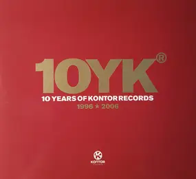 Various Artists - 10YK - 10 Years Of Kontor Records 1996 ☆ 2006