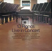Beethoven / Bartok / Debussy / Ravel / Chopin a.o. - 13 Pianos Live In Concert