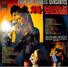 Various Artists - 24 Succès De Toujours (Pour Vos Soirees Dansantes)