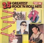 Buddy Dolly, Fats Domino, Jerry Lee Lewis, ... - 25 Greatest Rock 'N Roll Hits Part VIII