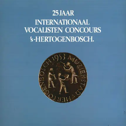 Ameling / Holl / Wakefield - 25 Jaar Internationaal Vocalisten Concours