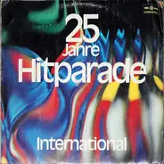 Frank Sinatra / Bing Crosby / Edit Piaf a.o. - 25 Jahre Hitparade · International