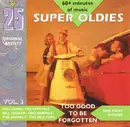 CD - Eric Burdon & The Animals / Chubby Checker a.o. - 25 Super Oldies Vol. 3 - Too Good Be Forgotten