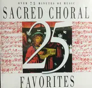 Bach / Vivaldi / Lewandowski a.o. - 25 Sacred Choral Favorites