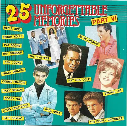 The Everly Brothers, Paul Anka, Bobby Vee, .. - 25 Unforgettable Memories Part VI