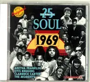 Aretha Franklin, Otis Redding, Clarence Carter, The Moments - 25 Years Of Soul - 1969