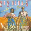 LP - Hollós Ilona, Vámosi János, Kovács Erzsi a.o. - 2 X 2 Néha 5 - Válogatás Az 50-es Évek Magyar Slágereiből