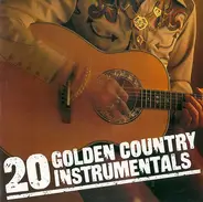 Don Reno / Bill Monroe / Boots Randolph a.o. - 20 Golden Country Instrumentals