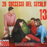 LP - Tony Arden, Piero Sipos,  Orchestra Dei Teen Agers a.o. - 20 Successi Del Secolo - Disco N° 13