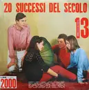 LP - Tony Arden, Piero Sipos,  Orchestra Dei Teen Agers a.o. - 20 Successi Del Secolo - Disco N° 13