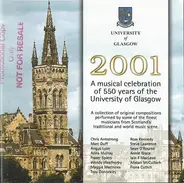 Chris Armstrong, Angus Lyon, Anna Murray, a.o - 2001 (A Musical Celebration Of 550 Years Of The University Of Glasgow)