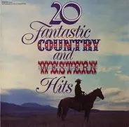 Hank Snow, Justin Tubb, a.o. - 20 Fantastic Country And Western Hits