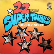 Various - 22 Super Tounes De Chez Nous