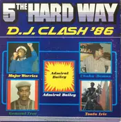 admiral bailey - 5 The Hard Way D.J. Clash '86