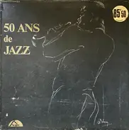 Louis Armstrong / Ella Fitzgerald / Django Reinhardt a.o. - 50 ans de Jazz