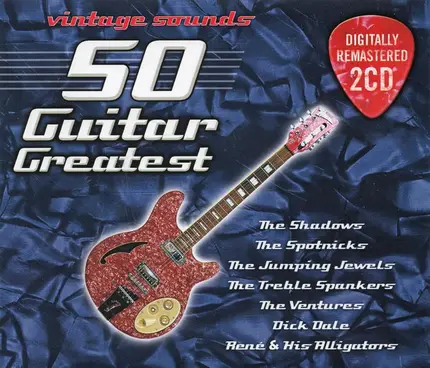 The Shadows, Dick Dale, The Jumping Jewels - 50 Guitar Greatest - Vintage Sounds